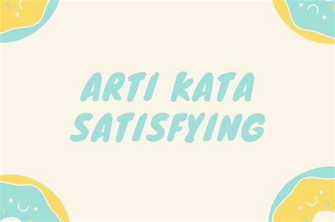oddly satisfying adalah|Arti Kata Satisfying Dalam Bahasa Gaul, Kata yang Populer di .